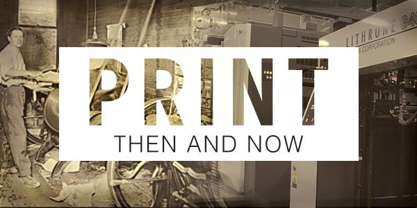 Print Then and Now